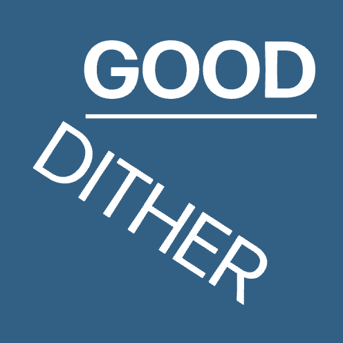 Good Dither